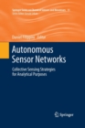Image for Autonomous sensor networks  : collective sensing strategies for analytical purposes