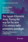 Image for The Square Kilometre Array: Paving the way  for the new 21st century radio astronomy paradigm