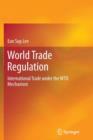 Image for World Trade Regulation : International Trade under the WTO Mechanism