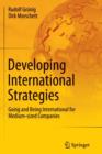 Image for Developing International Strategies : Going and Being International for Medium-sized Companies