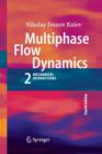 Image for Multiphase Flow Dynamics 2 : Mechanical Interactions