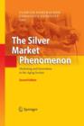 Image for The Silver Market Phenomenon : Marketing and Innovation in the Aging Society