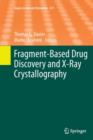 Image for Fragment-Based Drug Discovery and X-Ray Crystallography