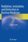 Image for Radiation, Ionization, and Detection in Nuclear Medicine