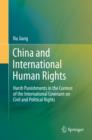 Image for China and International Human Rights: Harsh Punishments in the Context of the International Covenant on Civil and Political Rights