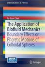 Image for The Application of Biofluid Mechanics : Boundary Effects on Phoretic Motions of Colloidal Spheres