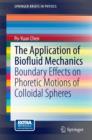 Image for The Application of Biofluid Mechanics: Boundary Effects on Phoretic Motions of Colloidal Spheres