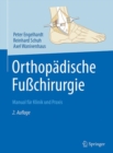 Image for Orthopadische Fußchirurgie : Manual fur Klinik und Praxis
