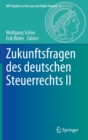 Image for Zukunftsfragen des deutschen Steuerrechts II