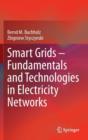 Image for Smart Grids - Fundamentals and Technologies in Electricity Networks