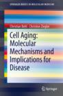 Image for Cell Aging: Molecular Mechanisms and Implications for Disease