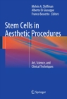 Image for Stem Cells in Aesthetic Procedures: Art, Science, and Clinical Techniques