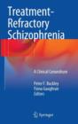 Image for Treatment-refractory schizophrenia  : a clinical conundrum