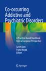Image for Co-occurring Addictive and Psychiatric Disorders: A Practice-Based Handbook from a European Perspective