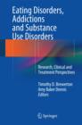 Image for Eating disorders, addictions and substance use disorders  : research, clinical and treatment perspectives