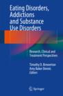 Image for Eating disorders, addictions and substance use disorders: research, clinical and treatment perspectives