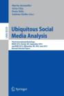 Image for Ubiquitous Social Media Analysis : Third International Workshops MUSE 2012, Bristol, UK, September 24, 2012, and MSM 2012, Milwaukee, WI, USA, June 25, 2012, Revised Selected Papers