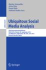 Image for Ubiquitous Social Media Analysis: Third International Workshops MUSE 2012, Bristol, UK, September 24, 2012, and MSM 2012, Milwaukee, WI, USA, June 25, 2012, Revised Selected Papers
