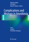 Image for Complications and mishaps in anesthesia: cases - analysis - preventive strategies