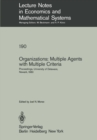 Image for Organizations: Multiple Agents with Multiple Criteria: Proceedings of the Fourth International Conference on Multiple Criteria Decision Making, University of Delaware, Newark, August 10-15, 1980 : 190