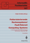 Image for Fehlertolerierende Rechensysteme / Fault-Tolerant Computing Systems: 3. Internationale GI/ITG/GMA-Fachtagung / 3rd International GI/ITG/GMA Conference Bremerhaven, 9.-11. September 1987