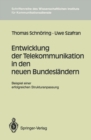 Image for Entwicklung der Telekommunikation in den neuen Bundeslandern: Beispiel einer erfolgreichen Strukturanpassung