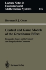 Image for Control and Game Models of the Greenhouse Effect: Economics Essays on the Comedy and Tragedy of the Commons : 416
