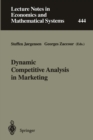 Image for Dynamic Competitive Analysis in Marketing: Proceedings of the International Workshop on Dynamic Competitive Analysis in Marketing, Montreal, Canada, September 1-2, 1995