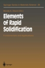 Image for Elements of Rapid Solidification: Fundamentals and Applications : v.29