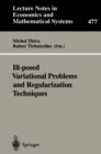 Image for Ill-posed Variational Problems and Regularization Techniques: Proceedings of the &amp;quot;Workshop on Ill-Posed Variational Problems and Regulation Techniques&amp;quot; held at the University of Trier, September 3-5, 1998 : 477