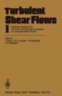 Image for Turbulent Shear Flows I : Selected Papers from the First International Symposium on Turbulent Shear Flows, The Pennsylvania State University, University Park, Pennsylvania, USA, April 18–20, 1977