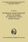 Image for Die Bindung zwischen Kohlenstoffatomen, das Ruckgrat der Organischen Chemie, und ihre Grenzen: Vorgetragen in der Sitzung vom 28. Januar 1984