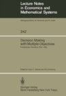 Image for Decision Making with Multiple Objectives: Proceedings of the Sixth International Conference on Multiple-Criteria Decision Making, Held at the Case Western Reserve University, Cleveland, Ohio, USA, June 4-8, 1984