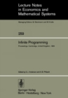 Image for Infinite Programming: Proceedings of an International Symposium on Infinite Dimensional Linear Programming Churchill College, Cambridge, United Kingdom, September 7-10, 1984