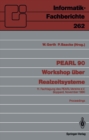 Image for PEARL 90 - Workshop uber Realzeitsysteme: 11. Fachtagung des PEARL-Vereins e.V. unter Mitwirkung von GI und GMA, Boppard, 29./30. November 1990, Proceedings : 262