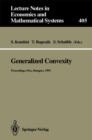 Image for Generalized Convexity: Proceedings of the IVth International Workshop on Generalized Convexity Held at Janus Pannonius University Pecs, Hungary, August 31-September 2, 1992