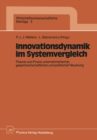 Image for Innovationsdynamik im Systemvergleich: Theorie und Praxis unternehmerischer, gesamtwirtschaftlicher und politischer Neuerung