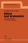 Image for Ethics and Economics: Catholic Thinkers in the 20th Century