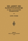 Image for Die Arbeit Des Patentingenieurs: In Ihren Psychologischen Zusammenhangen