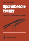 Image for Spannbetontrager: Theorie Und Berechnungsgrundlagen