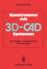 Image for Konstruieren mit 3D-CAD-Systemen: Grundlagen, Arbeitstechnik, Anwendungen