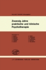 Image for Zwanzig Jahre praktische und klinische Psychotherapie: Psychotherapeutische Erfahrungen mit dem Autogenen Training, der Hypnose und anderen kombinierten Verfahren