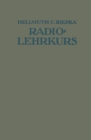 Image for Lehrkurs fur Radio-Amateure: Leichtverstandliche Darstellung der drahtlosen Telegraphie und Telephonie unter besonderer Berucksichtigung der Rohren-Empfanger