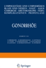 Image for Gonorrhoe: Lymphgefasse und Lymphdrusen Blase und Nieren * Haut * Auge Chirurgie * Ureteroskopie * Fernkomplikationen * Prophylaxe