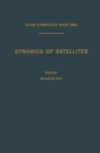 Image for Dynamics of Satellites / Dynamique des Satellites: Symposium Paris, May 28-30, 1962 / Symposium Paris, 28-30 Mai 1962