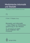 Image for Biometrie und Informatik - neue Wege zur Erkenntnisgewinnung in der Medizin: 34. Jahrestagung der GMDS, Aachen, September 1989 Proceedings