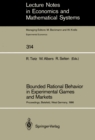 Image for Bounded Rational Behavior in Experimental Games and Markets: Proceedings of the Fourth Conference on Experimental Economics, Bielefeld, West Germany, September 21-25, 1986