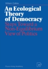 Image for Ecological Theory of Democracy: Steps Toward a Non-Equilibrium View of Politics