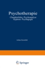 Image for Psychotherapie: Charakterlehre * Psychoanalyse * Hypnose * Psychagogik
