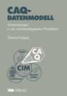 Image for CAQ-Datenmodell: Anwendungen in der rechnerintegrierten Produktion
